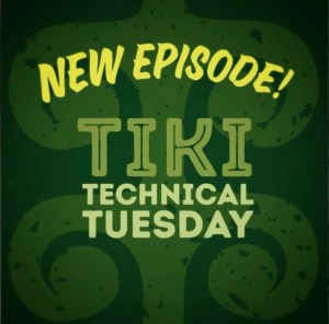 New Episode of VanTiki's Tiki Technical Tuesday