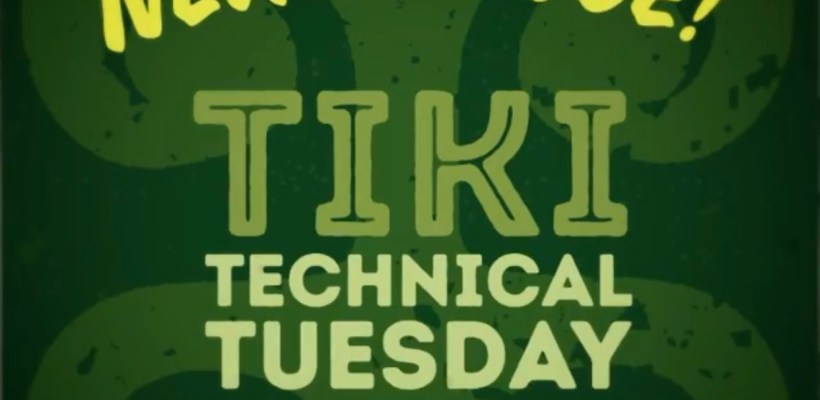 New Episode of VanTiki's Tiki Technical Tuesday
