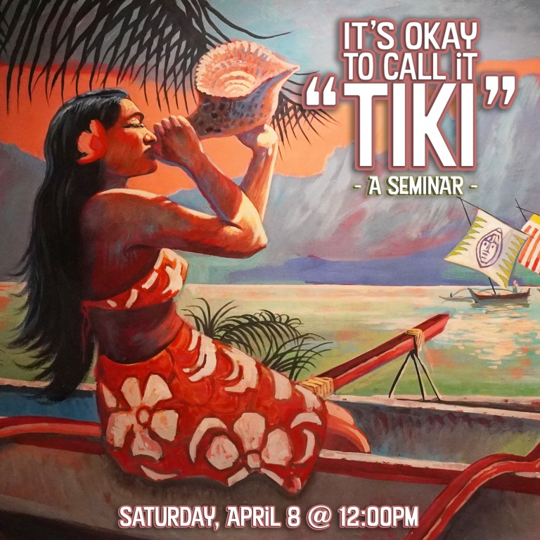 It's Okay To Call It Tiki Seminar